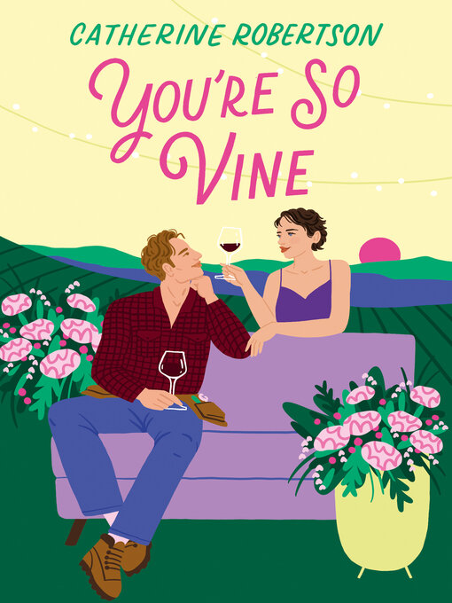 Title details for You're So Vine by Catherine Robertson - Wait list